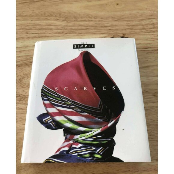 "Chic Simple: Scarves" by Kim Johnson Gross and Christa Worthington - Picture 1 of 4